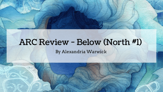 BELOW (North, #1) – Alexandria Warwick