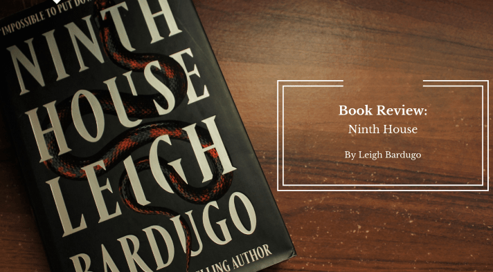 A Hella Dark Book, But Such an Exciting Ride! Ninth House – Leigh Bardugo