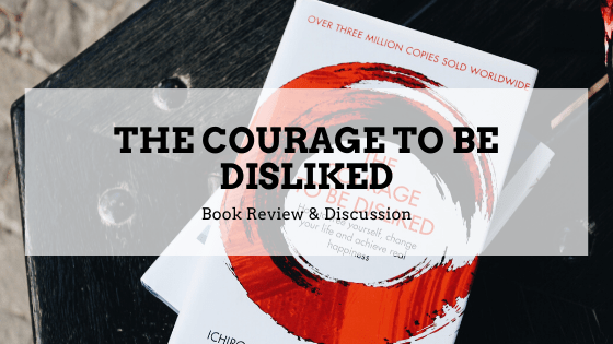 The Courage to be Disliked – Book Review